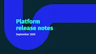 September 2026 Platform Release Notes