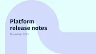 Nov25 platform release notes